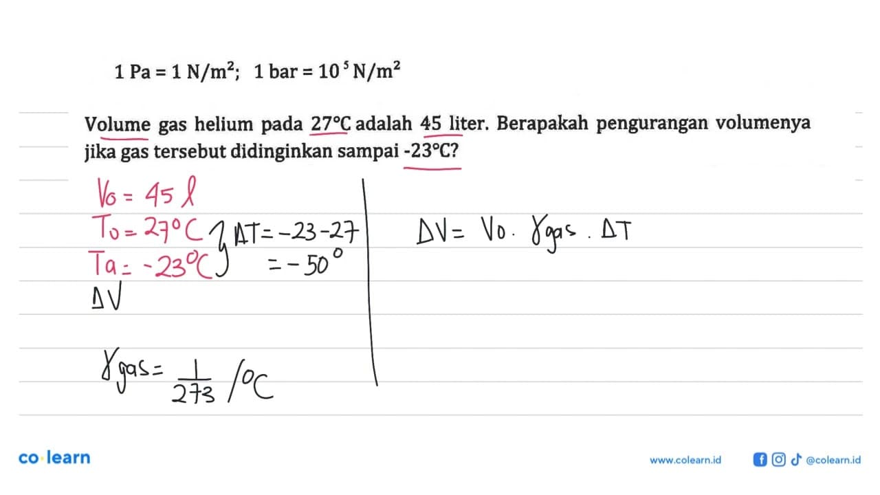 1 Pa = 1 N/m^2; 1 bar = 10^5 N/m^2 Volume gas helium pada