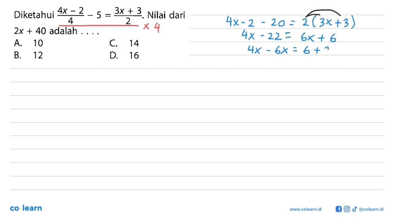 Diketahui (4x - 2)/4 - 5 = (3x+3)/2. Nilai dari 2x + 40