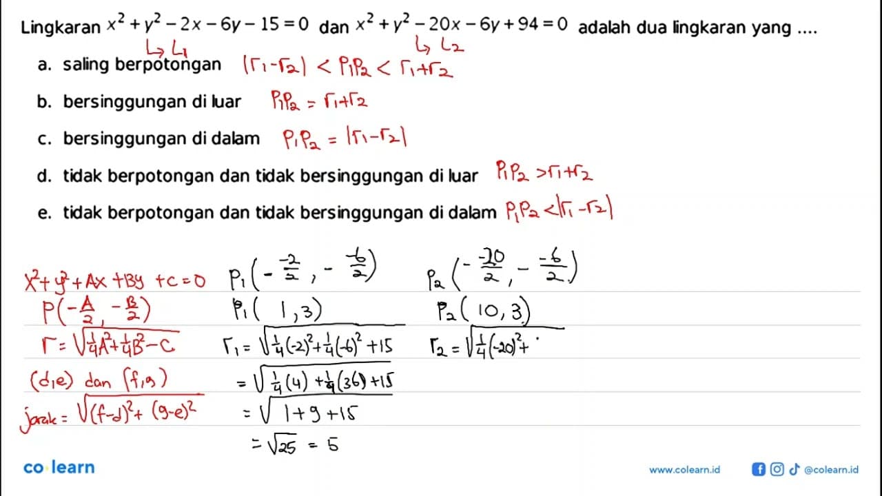 Lingkaran x^2+y^2-2x-6y-15=0 dan x^2+y^2-20x-6y+94=0 adalah