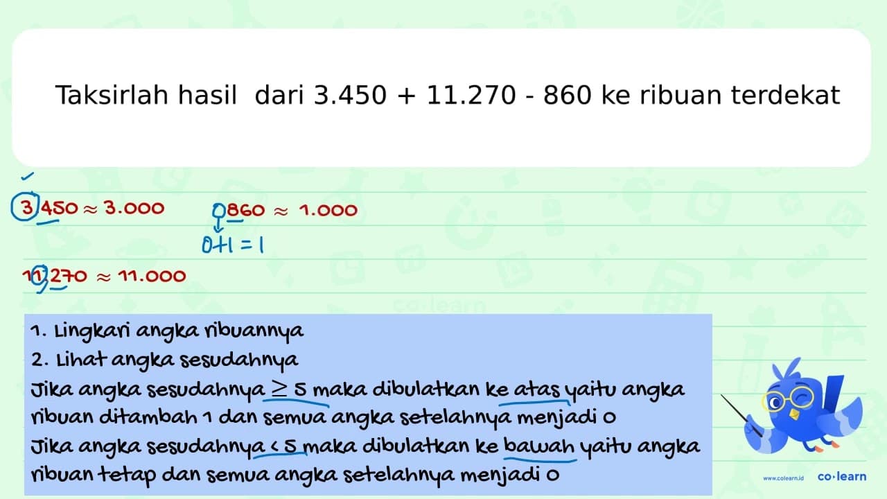 Taksirlah hasil dari 3.450+11.270-860 ke ribuan terdekat