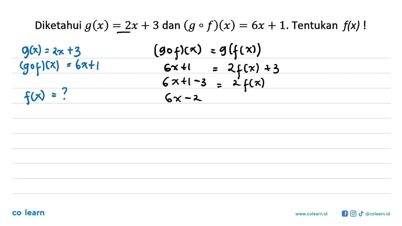 Diketahui g(x) = 2x+3 dan (g o f)(x) = 6x+1. Tentukan f(x)!