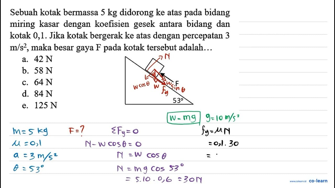 Sebuah kotak bermassa 5 kg didorong ke atas pada bidang