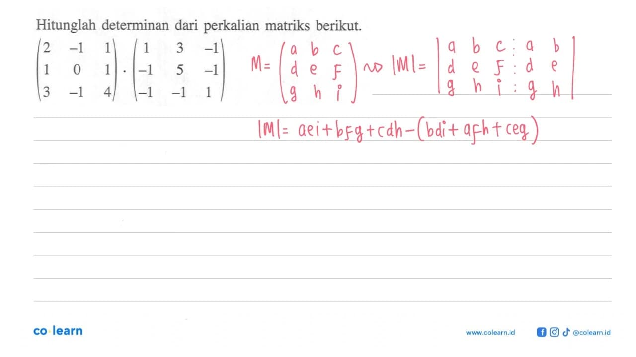 Hitunglah determinan dari perkalian matriks berikut. (2 -1