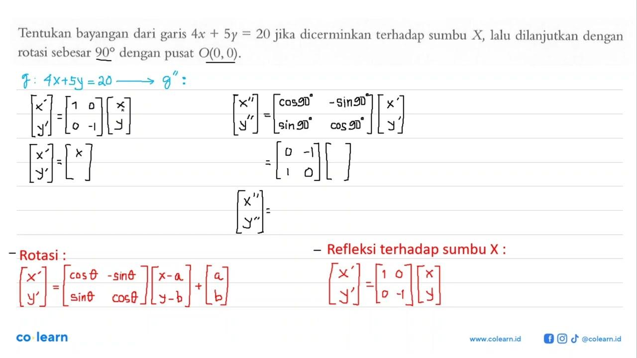 Tentukan bayangan dari garis 4x+5y=20 jika dicerminkan