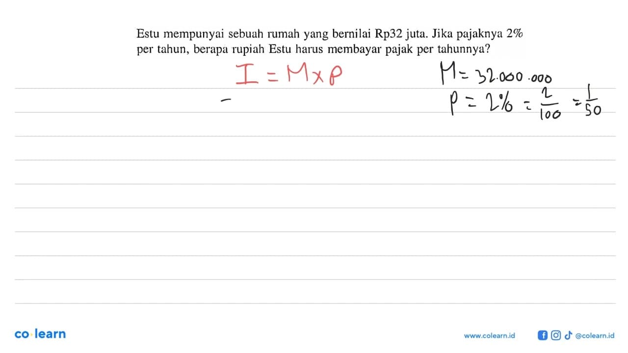 Estu mempunyai sebuah rumah yang bernilai Rp32 juta. Jika