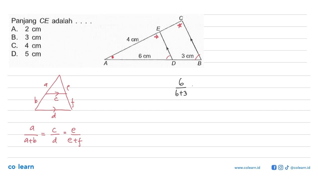 Panjang CE adalah ....C E 4 cm 6 cm 3 cm A D B