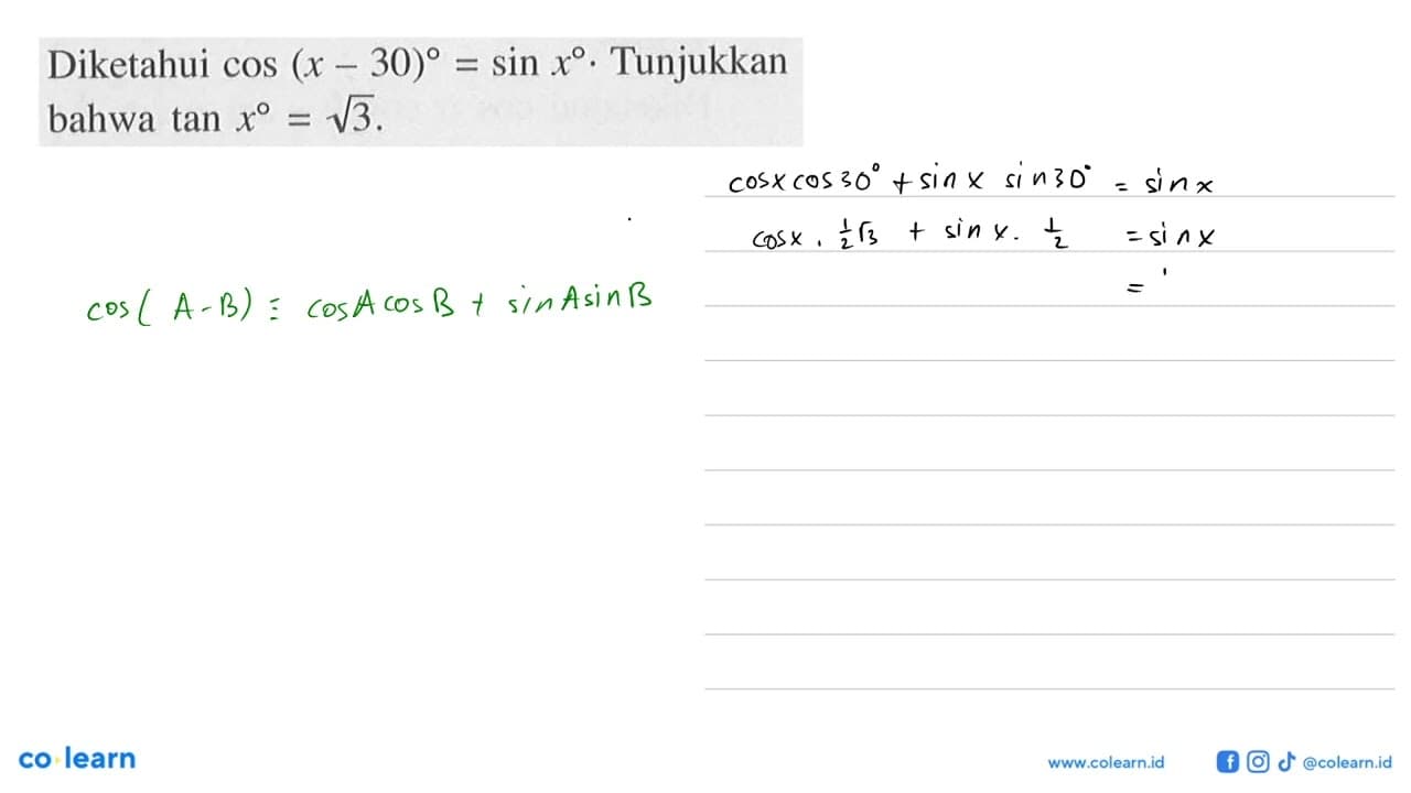 Diketahui cos (x-30) = sin x . Tunjukkan bahwa tan x =