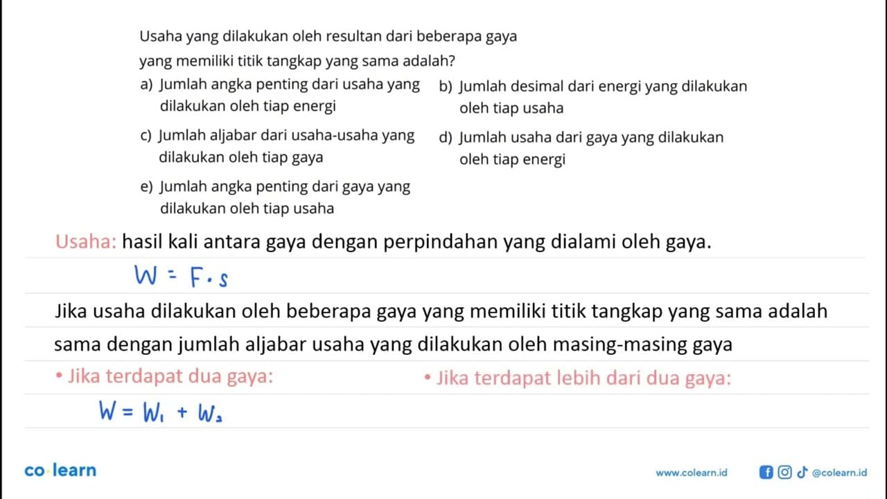 Usaha yang dilakukan oleh resultan dari beberapa gaya yang