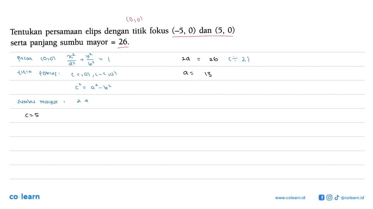 Tentukan persamaan elips dengan titik fokus (-5, 0) dan (5,
