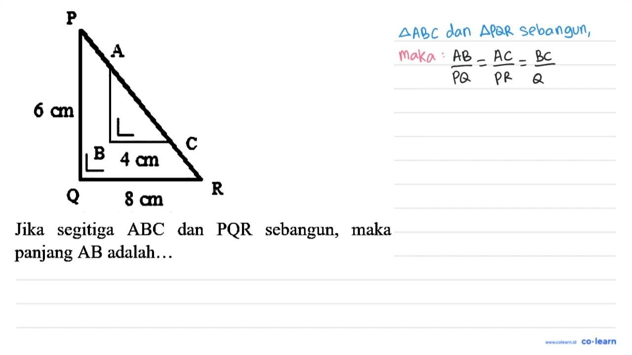 P A 6 cm B 4 cm C Q 8 cm R Jika segitiga ABC dan PQR