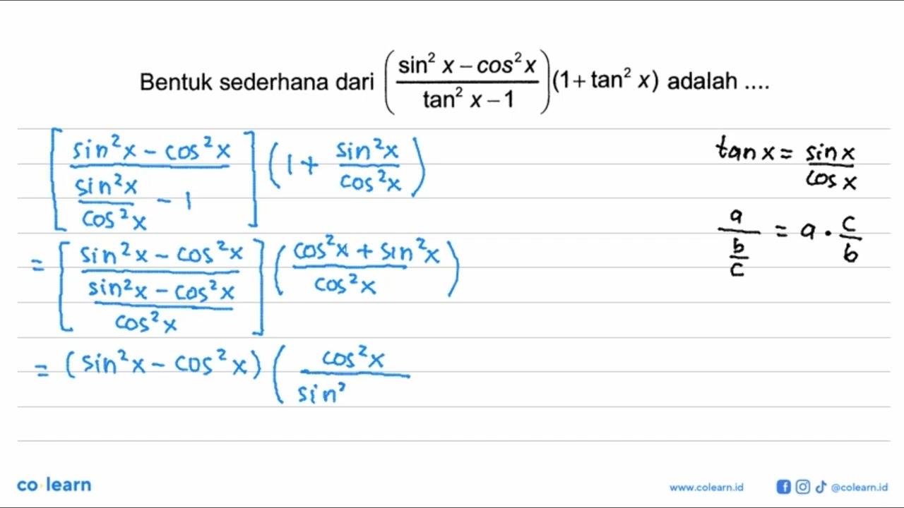 Bentuk sederhana dari ((sin^2 x-cos^2 x)/(tan^2 x-1))(1+