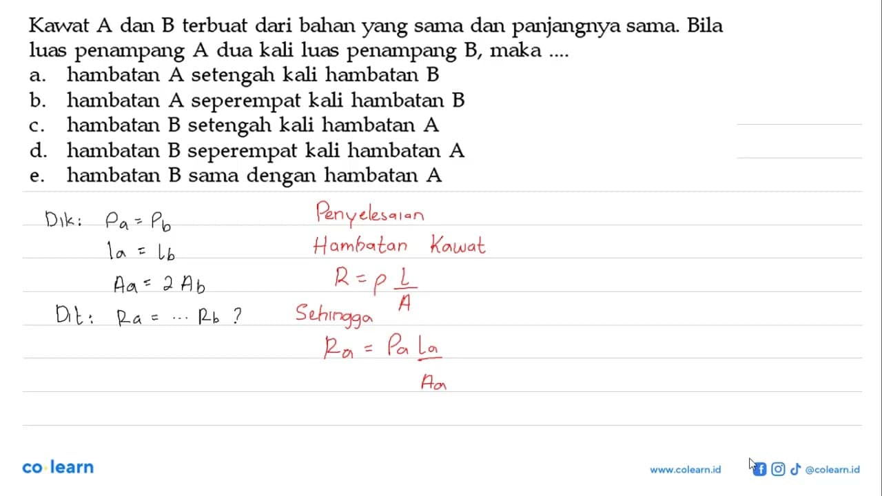 Kawat A dan B terbuat dari bahan yang sama dan panjangnya