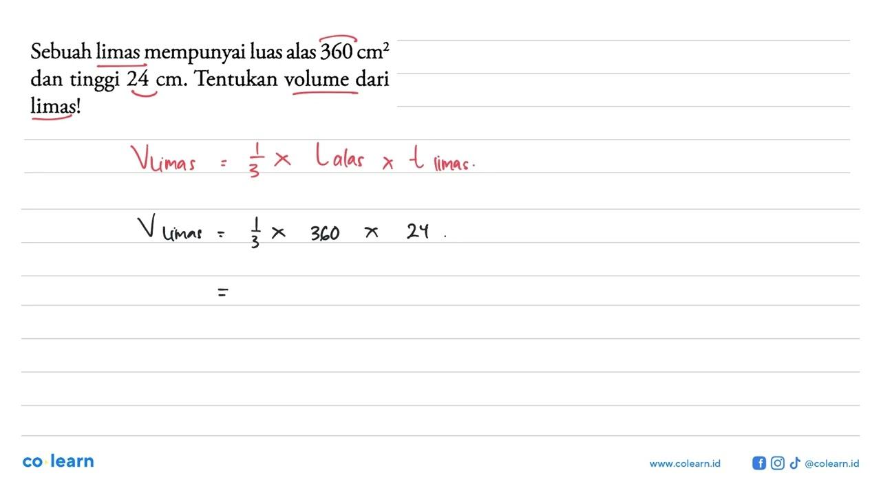 Sebuah limas mempunyai luas alas 360 cm^2 dan tinggi 24 cm