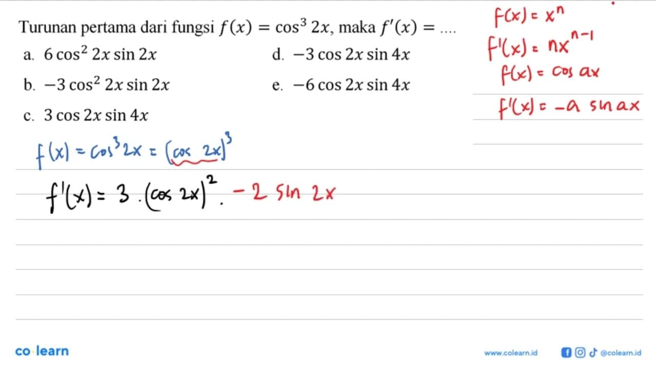 Turunan pertama dari fungsi f(x)=cos^3(2x), maka f'(x)=....