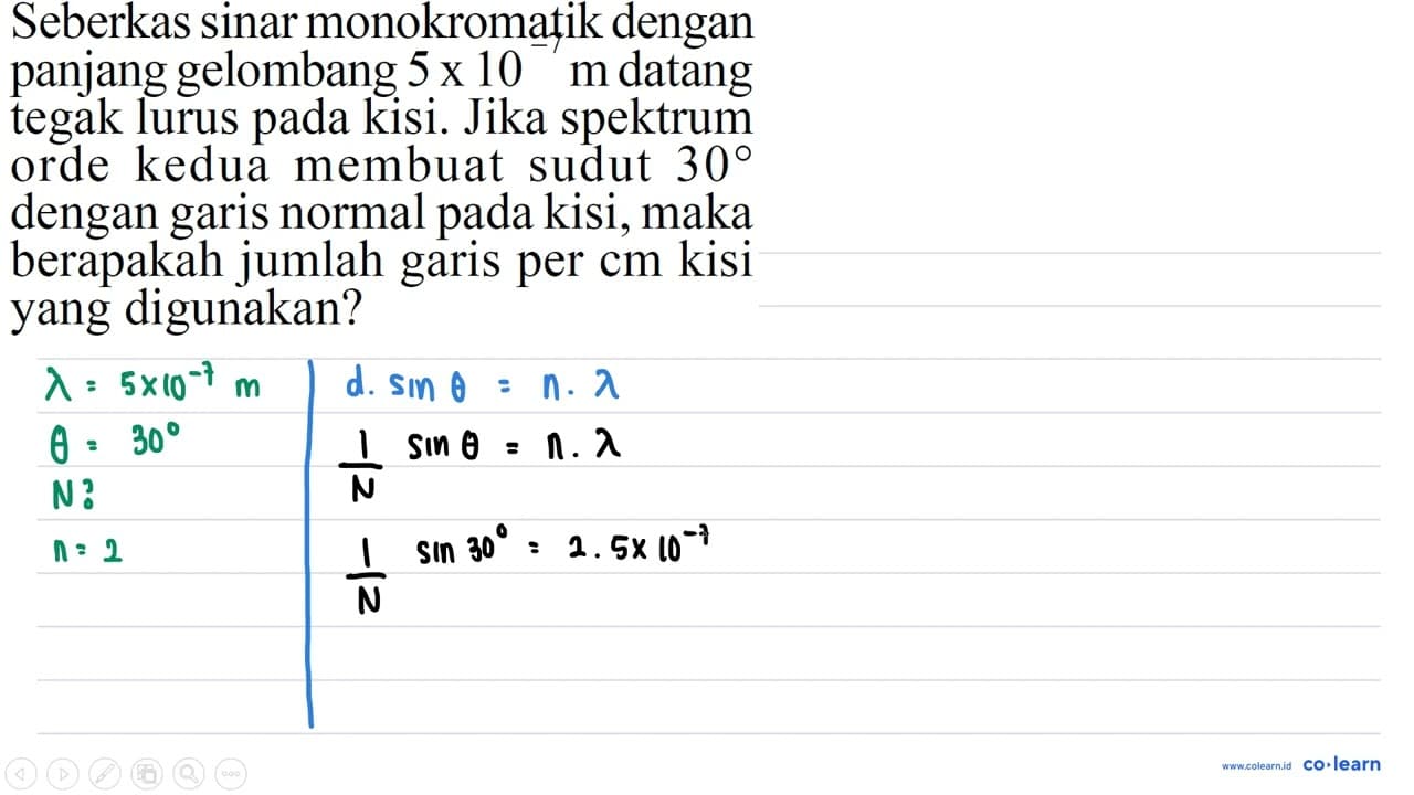 Seberkas sinar monokromatik dengan panjang gelombang 5 x 10