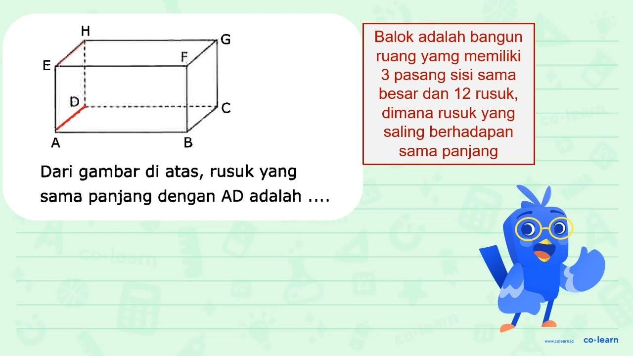 Dari gambar di atas, rusuk yang sama panjang dengan AD