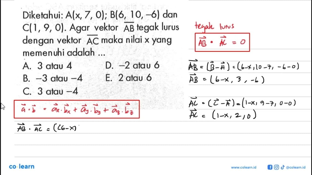 Diketahui: A(x,7,0); B(6,10,-6) dan C(1,9,0). Agar vektor