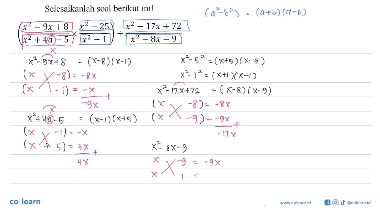 Selesaikanlah soal berikut ini! ((x^2 - 9x + 8) / (x^2 + 4a