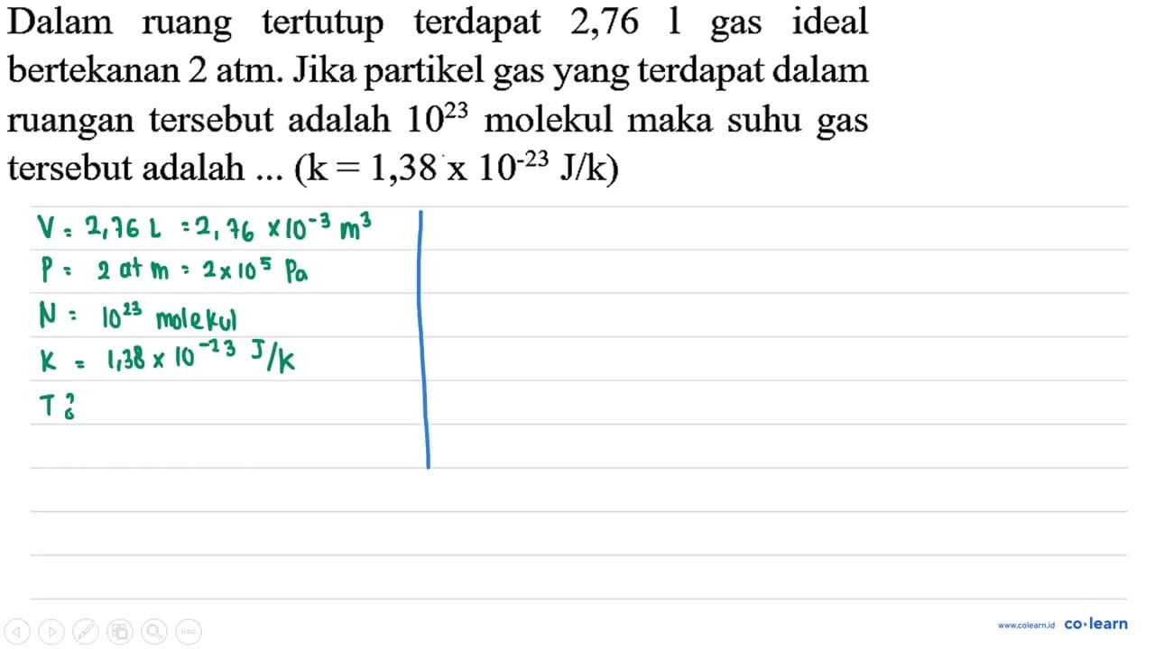 Dalam ruang tertutup terdapat 2,76 1 gas ideal bertekanan 2