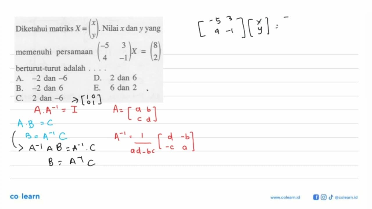 Diketahui matriks X=(x y) . Nilai x dan y yang memenuhi