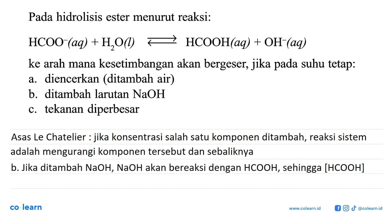 Pada hidrolisis ester menurut reaksi: HCOO^- (aq) + H2O(l)