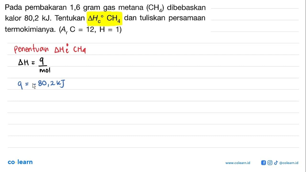 Pada pembakaran 1,6 gram gas metana (CH4) dibebaskan kalor