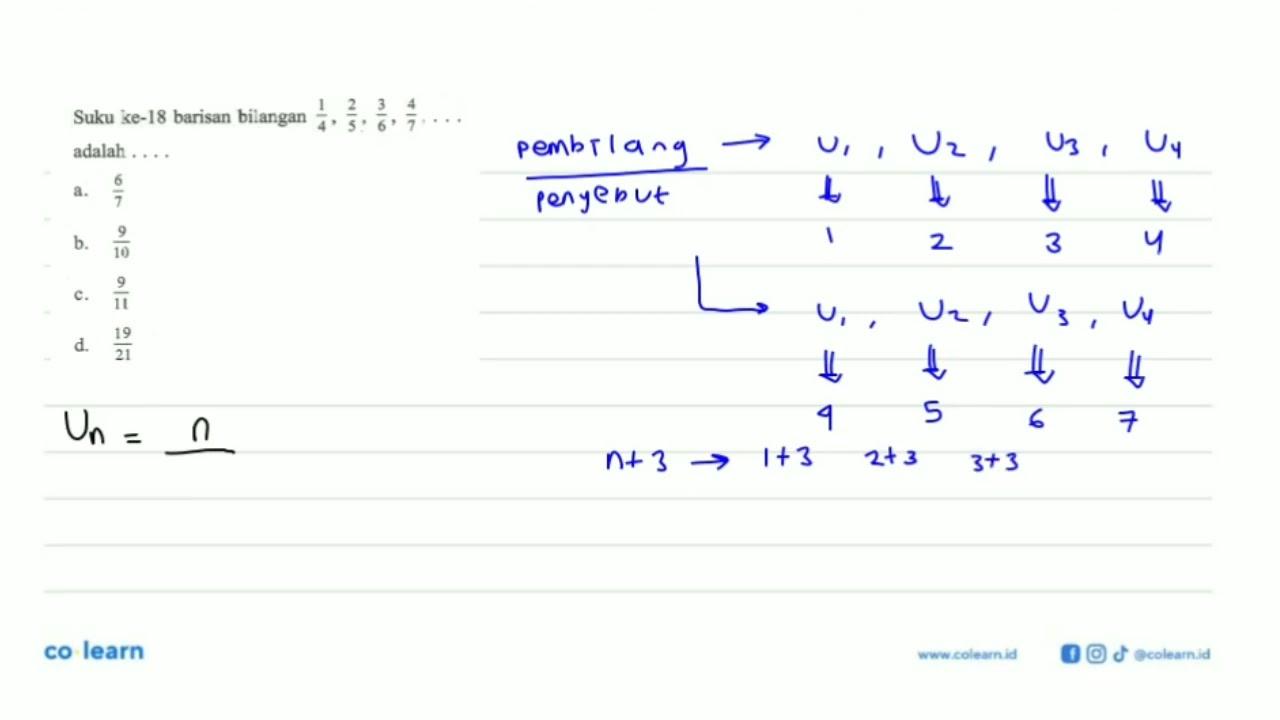 Suku ke-18 barisan bilangan 1/4, 2/5, 3/6, 4/7, ...