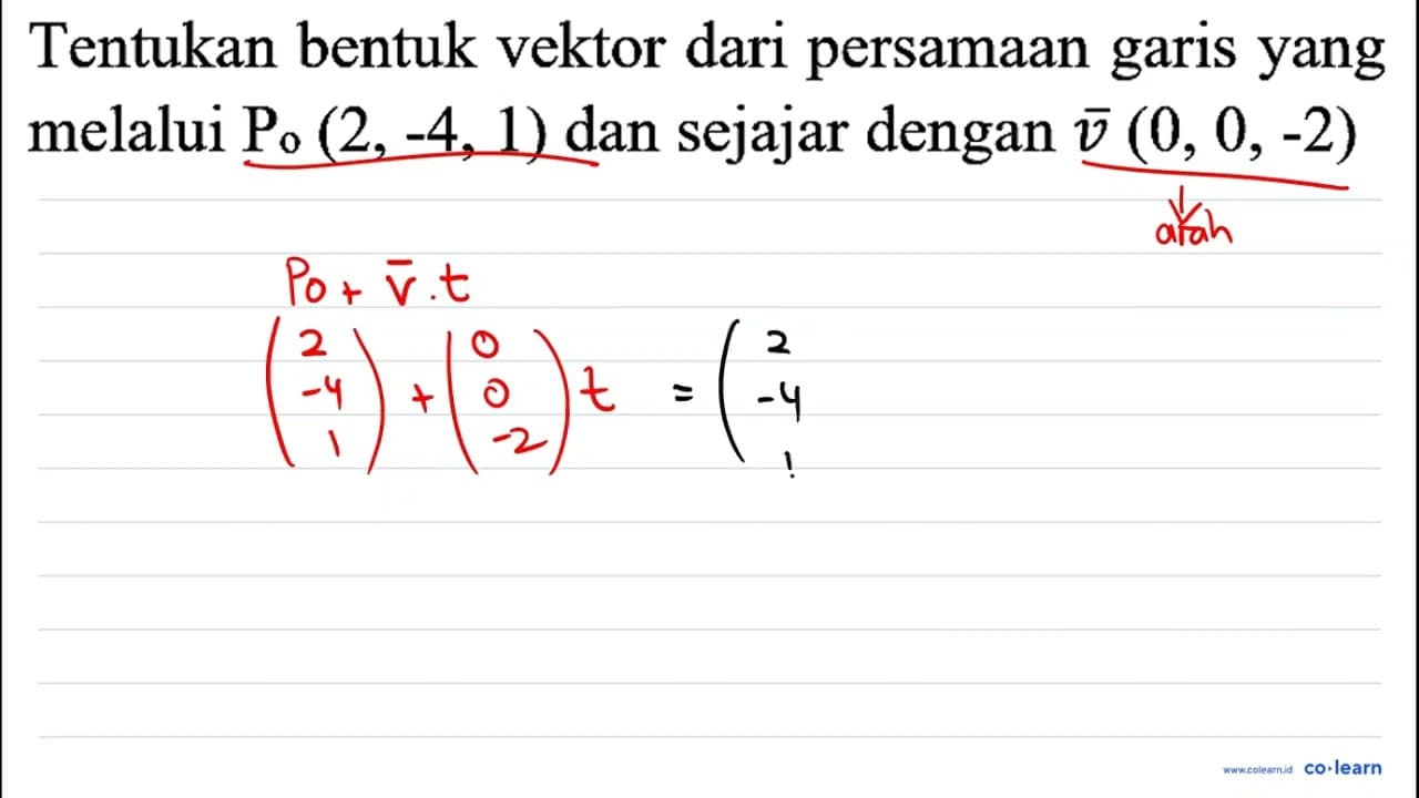 Tentukan bentuk vektor dari persamaan garis yang melalui