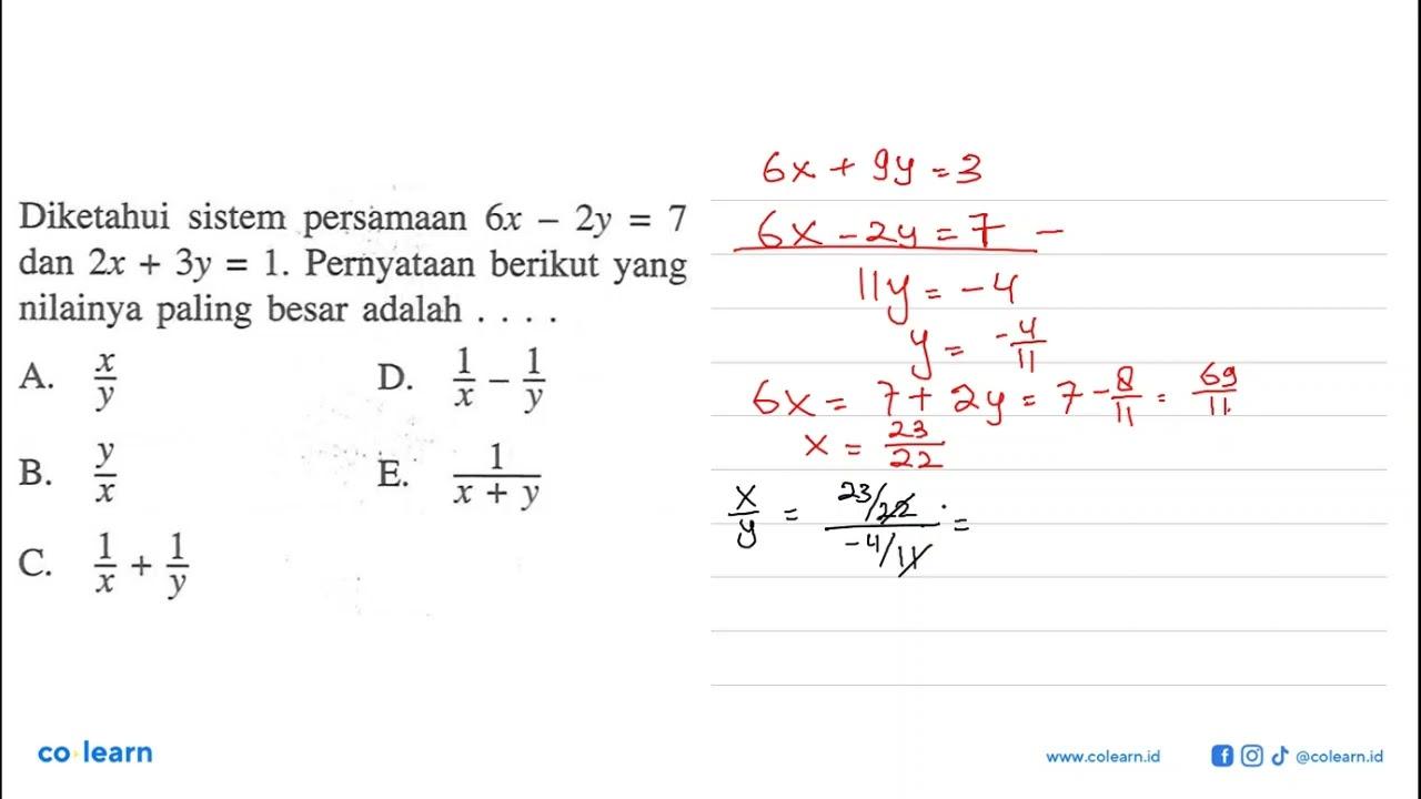 Diketahui sistem persamaan 6x-2y=7 dan 2x+3y=1. Pernyataan