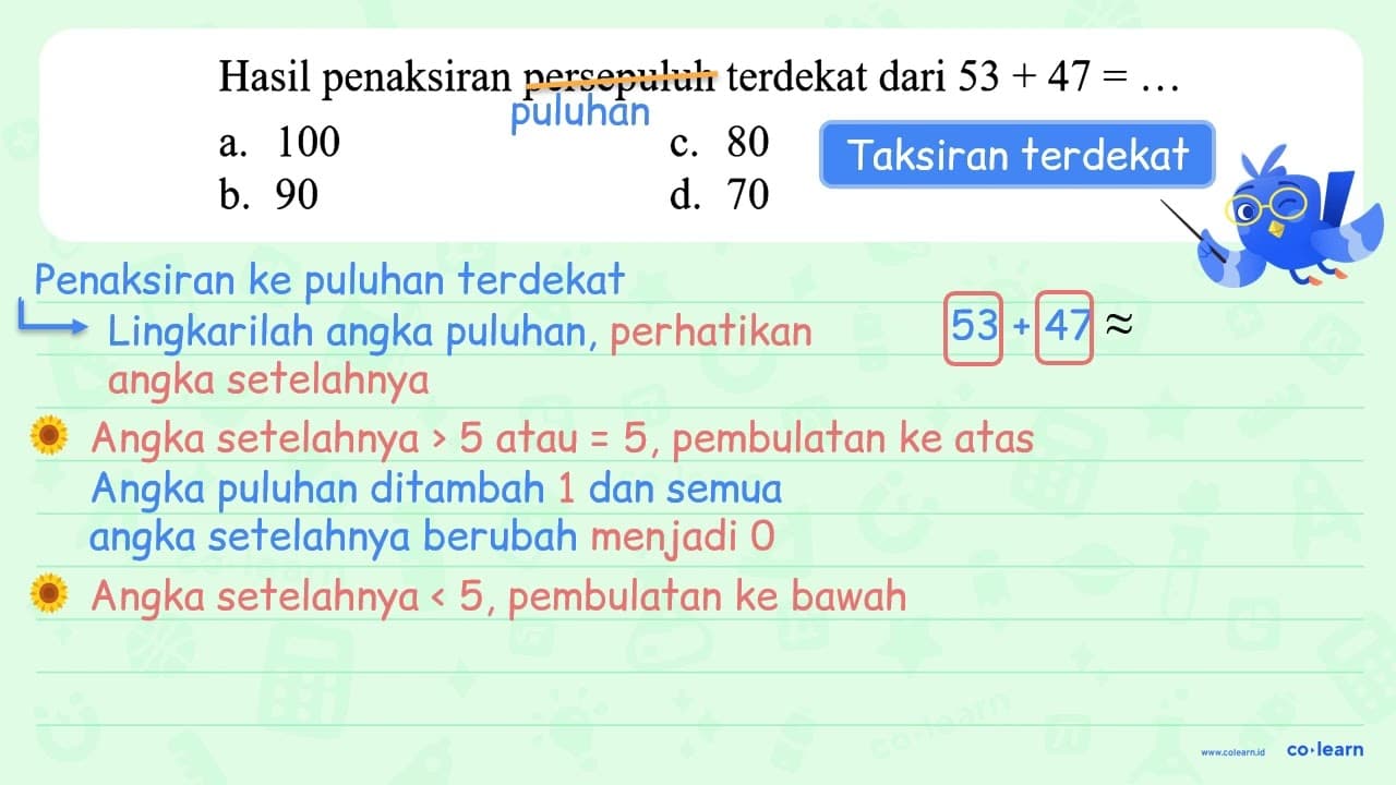 Hasil penaksiran persepuluh terdekat dari 53+47=...