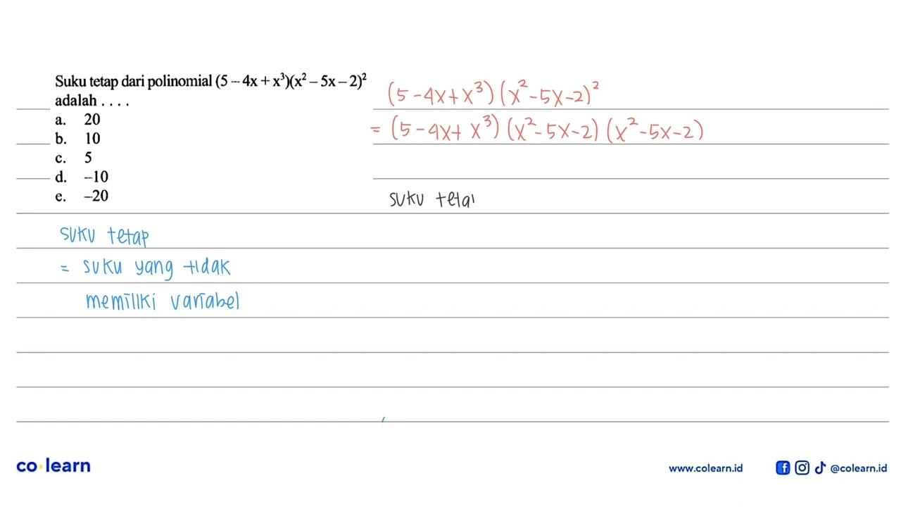 Suku tetap dari polinomial (5-4x+x^3)(x^2-5x-2)^2 adalah