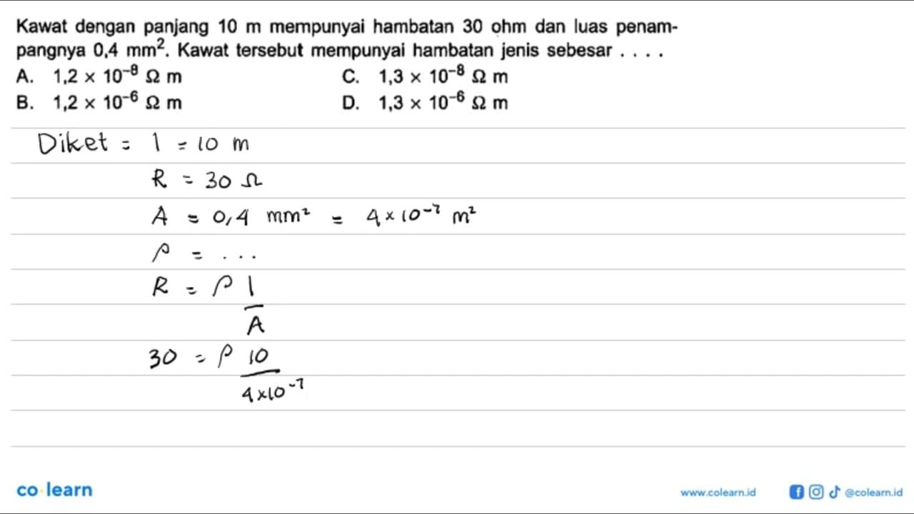 Kawat dengan panjang 10 m mempunyai hambatan 30 ohm dan