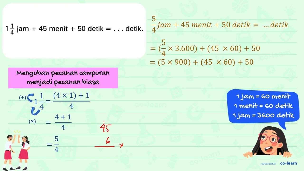 1 1/4 jam + 45 menit + 50 detik = ... detik