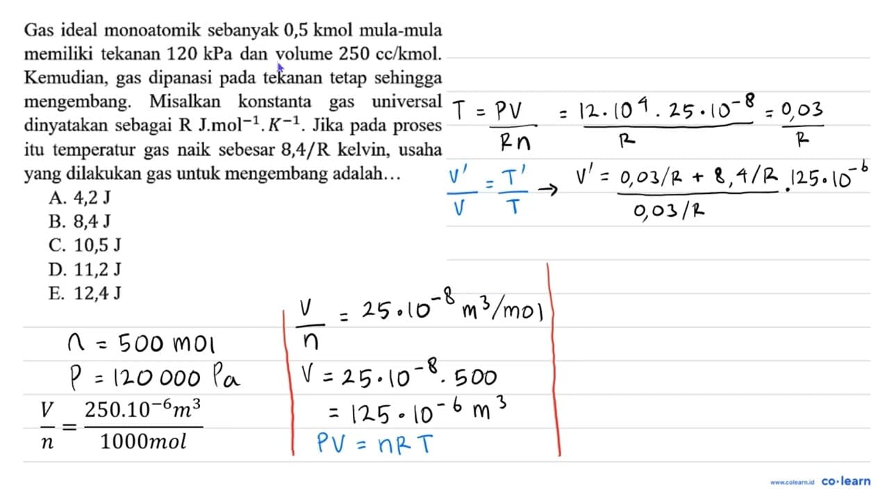 Gas ideal monoatomik sebanyak 0,5 kmol mula-mula memiliki