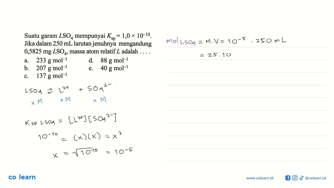 Suatu garam LSO4 mempunyai Ksp=1,0x10^-10. Jika dalam 250