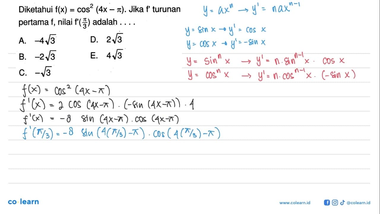 Diketahui f(x)=cos^2(4 x-pi). Jika f' turunan pertama f,