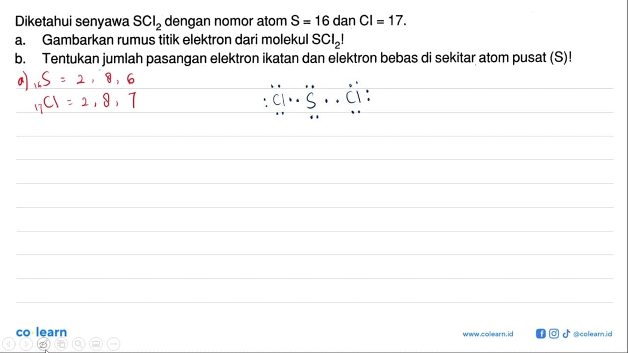 Diketahui senyawa SCI2 dengan nomor atom S = 16 dan Cl =