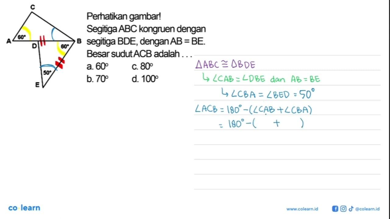 C 60 A B D 60 50 E Perhatikan gambarl Segitiga ABC kongruen