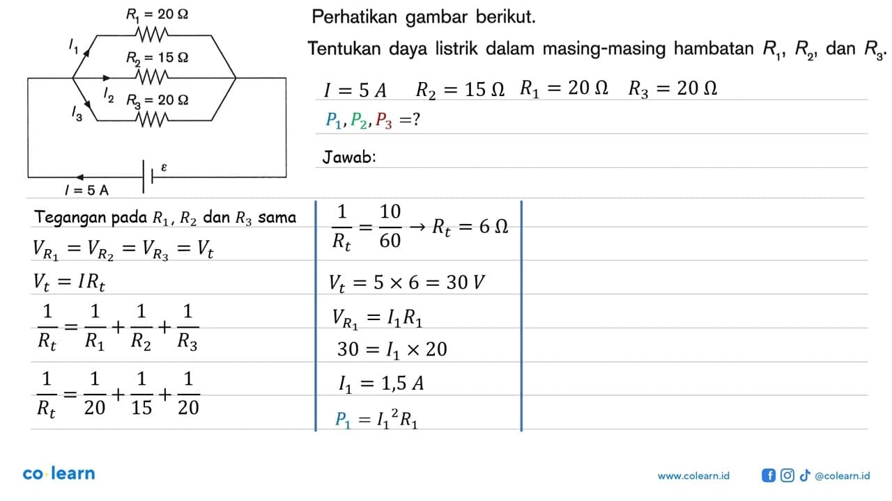 Perhatikan gambar berikut. I1 R1=20 Ohm I2 R2=15 Ohm I3