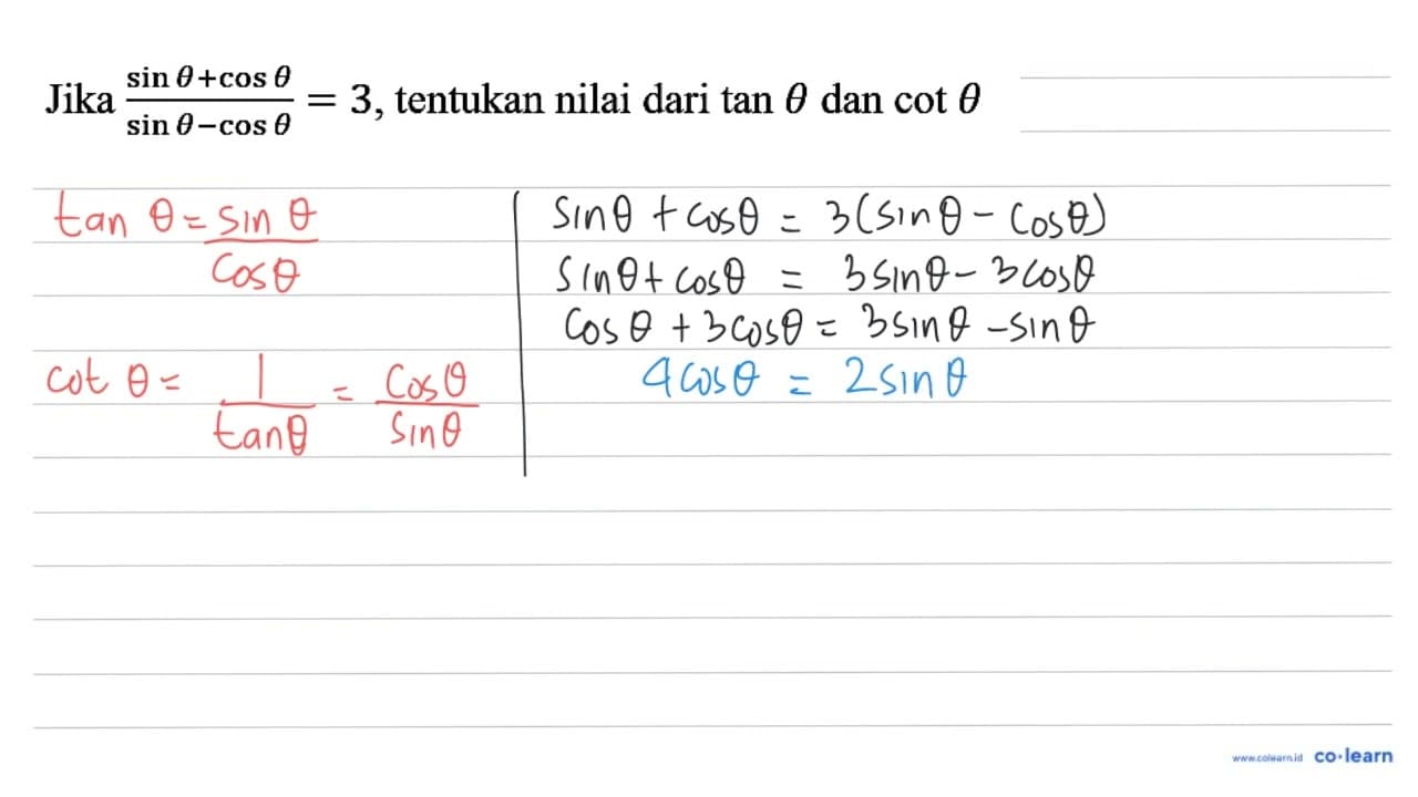 Jika (sin theta+cos theta)/(sin theta-cos theta)=3 ,