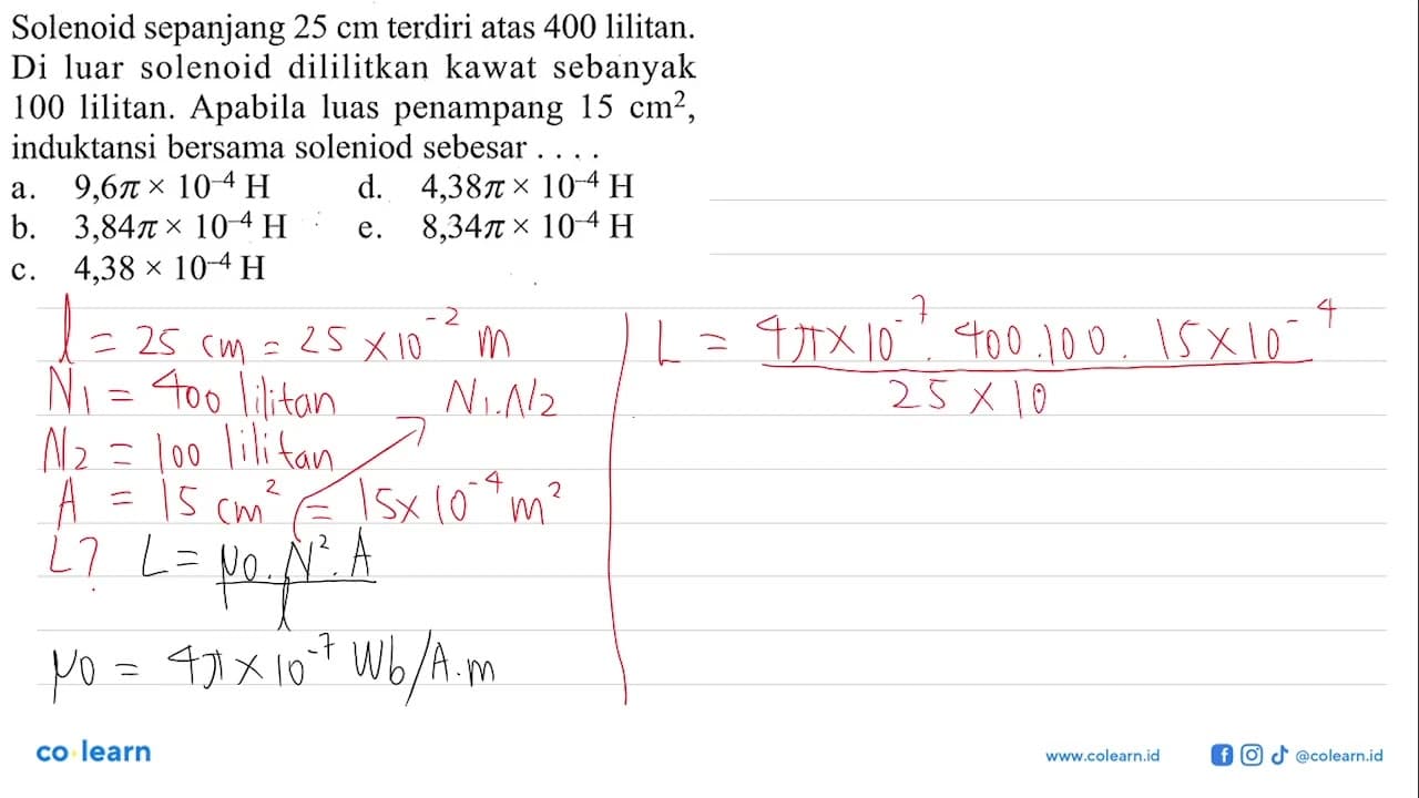Solenoid sepanjang 25 cm terdiri atas 400 lilitan. Di luar