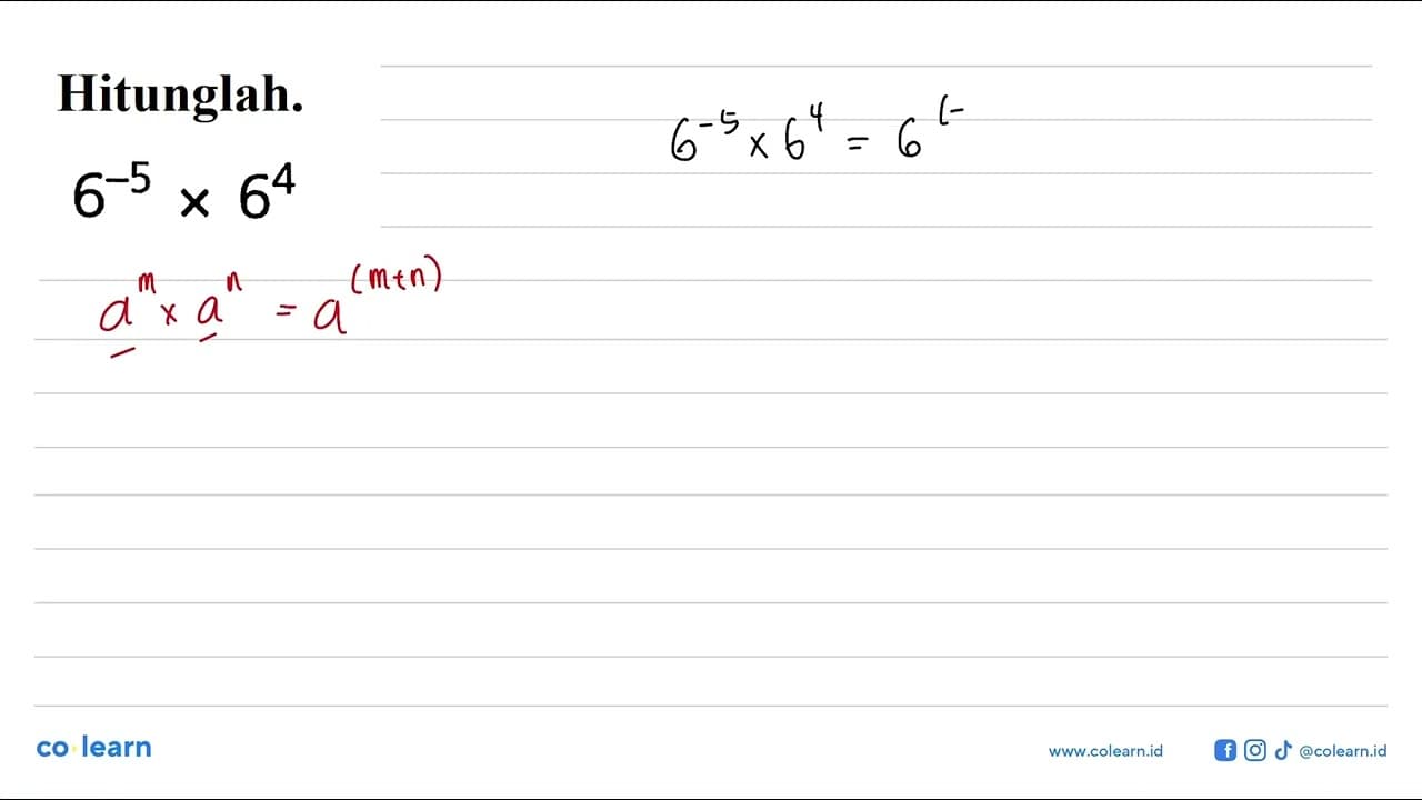 Hitunglah. 6^-5 x 6^4