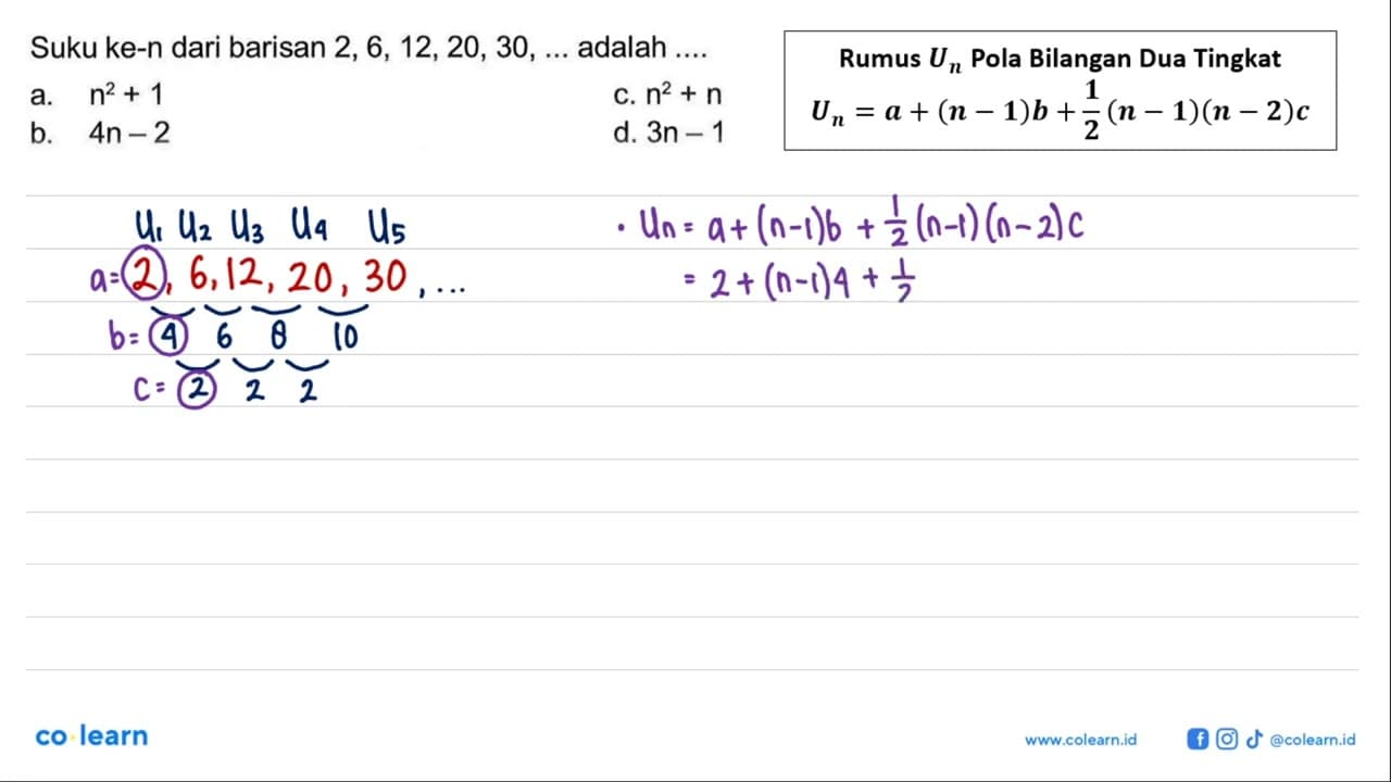 Suku ke-n dari barisan 2,6,12,20,30, ... adalah .....