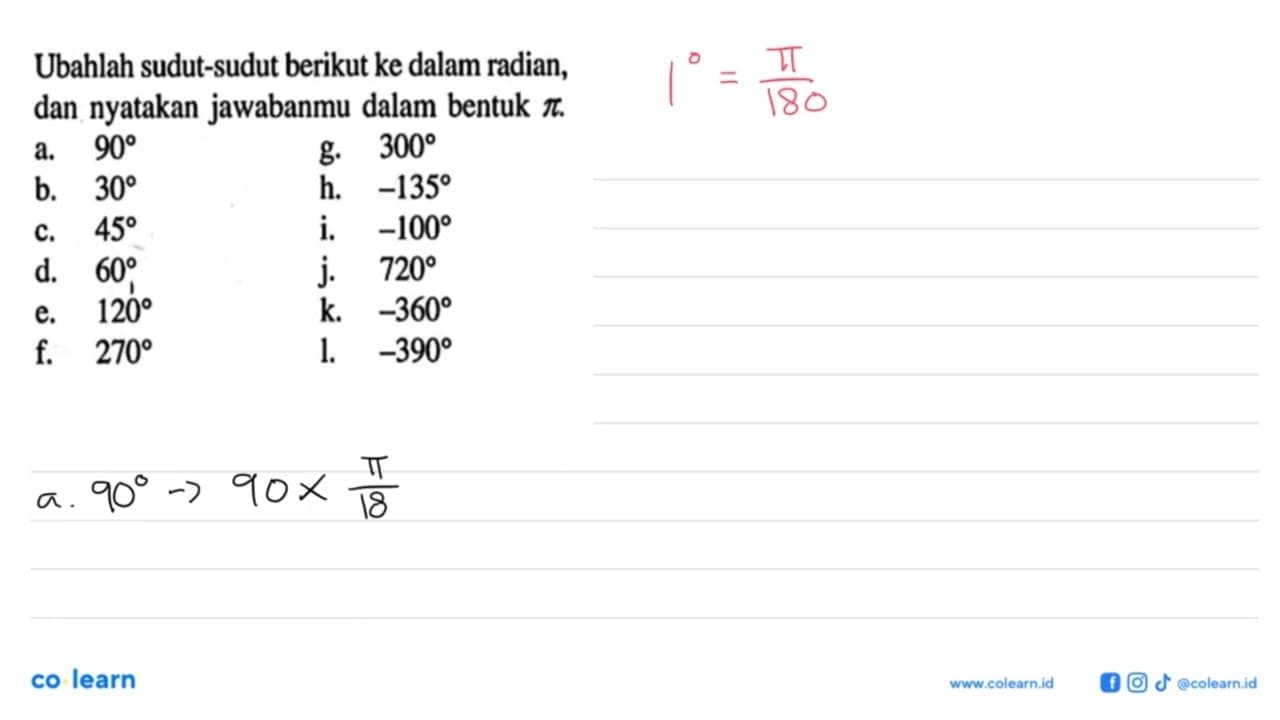 Ubahlah sudut-sudut berikut ke dalam radian, dan nyatakan