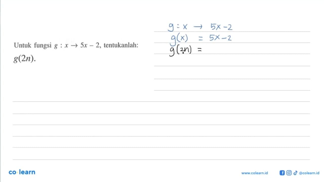 Untuk fungsi g : x -> 5x - 2, tentukanlah: g(2n).