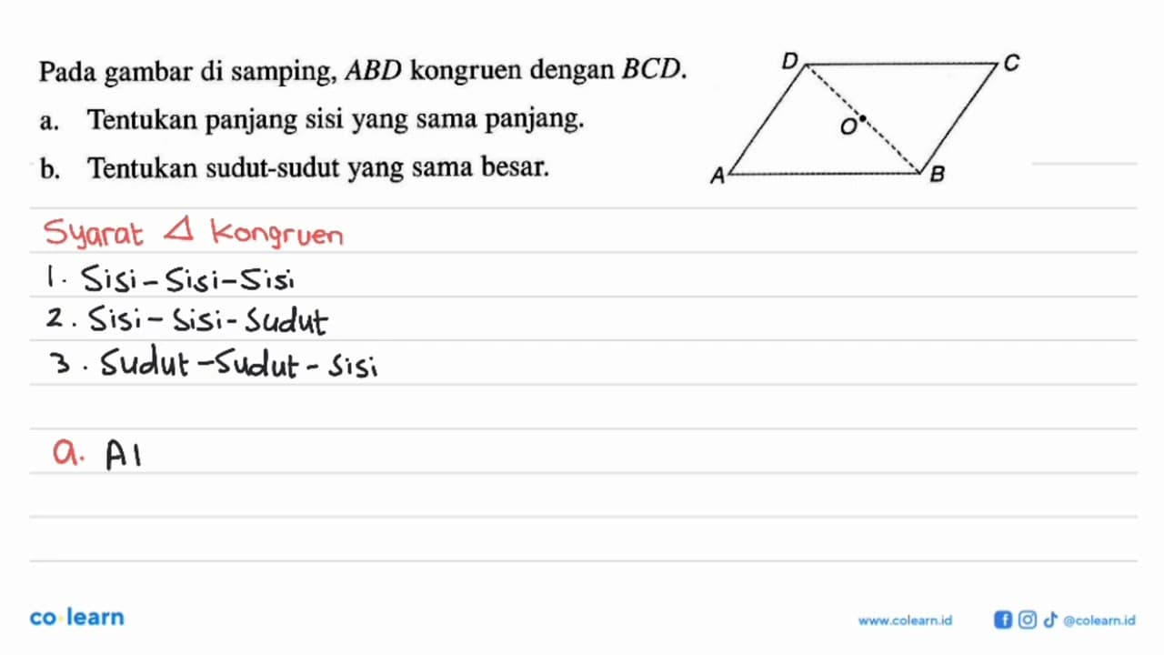 Pada gambar di samping, A B D kongruen dengan B C D .a.