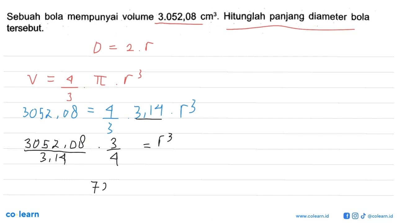 Sebuah bola mempunyai volume 3.052,08 cm^3. Hitunglah