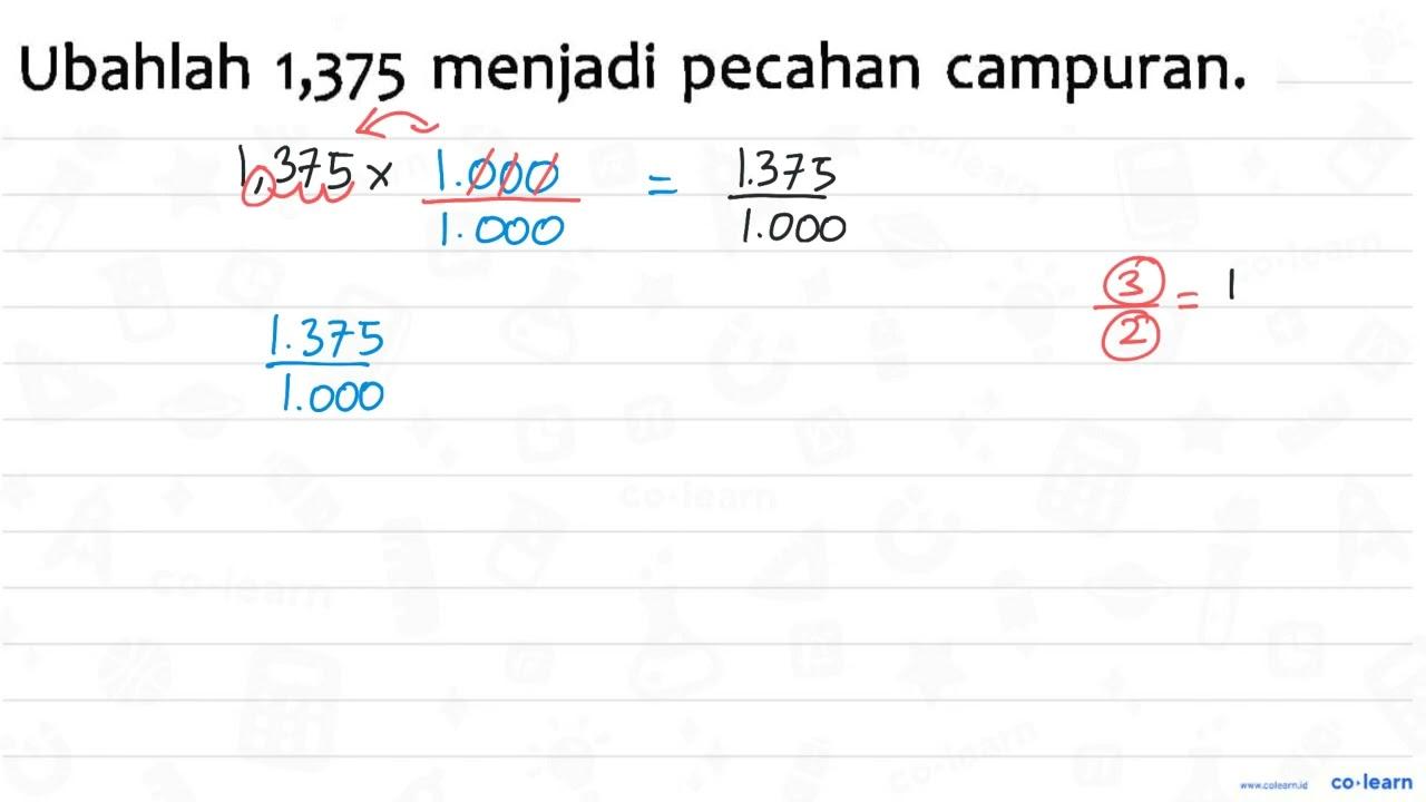 Ubahlah 1,375 menjadi pecahan campuran.