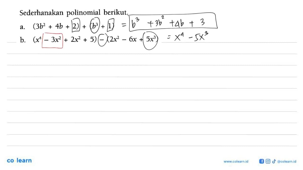 Sederhanakan polinomial berikut. a. (3b^2+4b+2)+(b^3+1) b.