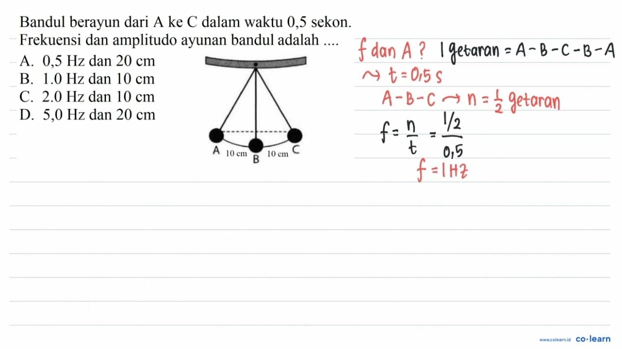 Bandul berayun dari A ke C dalam waktu 0,5 sekon. Frekuensi
